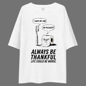 Always Be Thankful - Funny Drop shoulder Tee