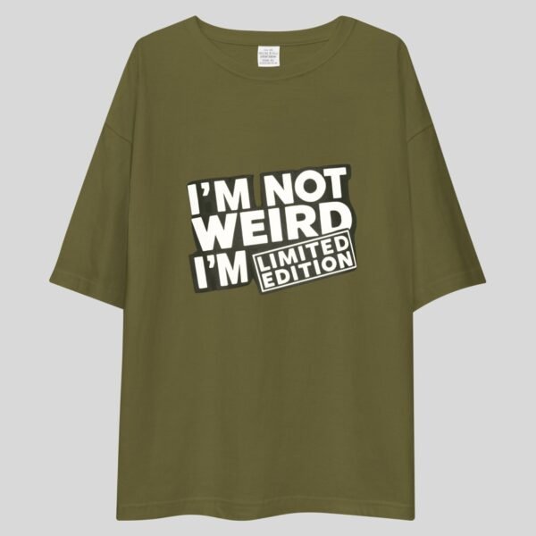 I'm Not Weird I'm Limited Edition - Funny, Cute, Swag Drop Shoulder Tee - Image 2