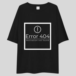 404 ERROR Motivation Not Found - Funny, Swag Drop Shoulder Tee