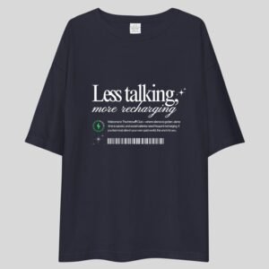 Less Talking More Recharging - Swag Drop Shoulder Tee