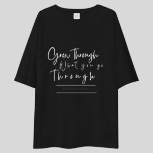 Grow Through What You Go Through - Motivational Drop Shoulder Tee