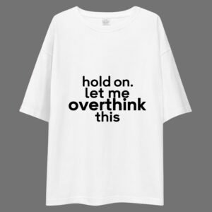 Alternative view of Hold on Let Me Overthink This - Funny Drop Shoulder Tee