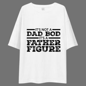 Alternative view of It's Not a Dad Bod It's a Father Figure - Funny Drop Shoulder Tee