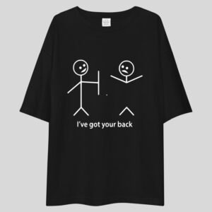 I Have Got Your Back - Funny, Cute Drop shoulder Tee