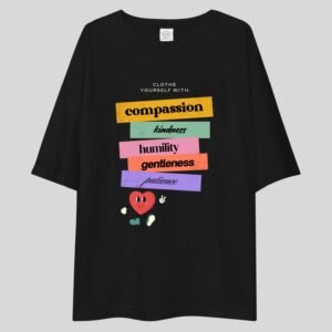 Cloth Yourself With Compassion, Kindness, Humility, Gentleness, Patience -Cute, Swag, Motivational Drop Shoulder Tee