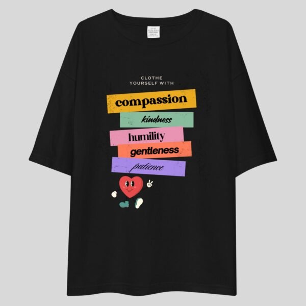 Cloth Yourself With Compassion, Kindness, Humility, Gentleness, Patience -Cute, Swag, Motivational Drop Shoulder Tee