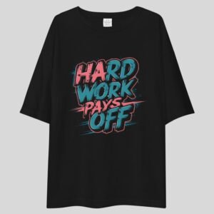 Hard Work Pays Off - Motivational Drop Shoulder Tee