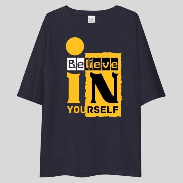 Believe In Your Self - Motivational Drop shoulder Tee