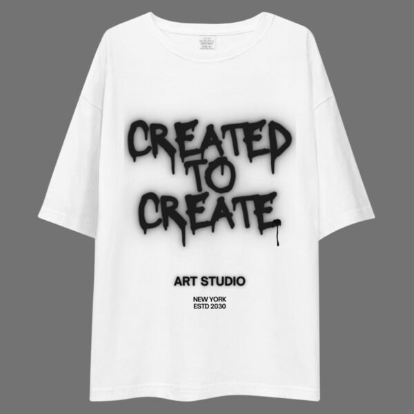 Created To Create - Swag, Artistic Drop Shoulder Tee