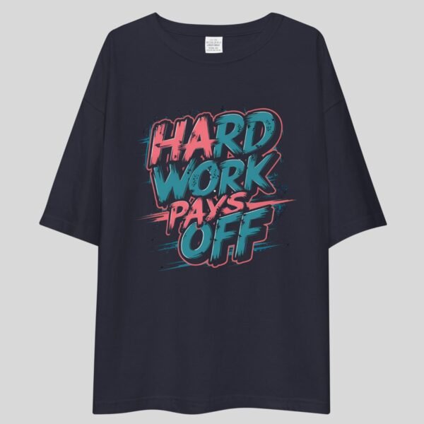 Hard Work Pays Off - Motivational Drop Shoulder Tee - Image 2