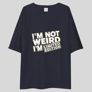 I'm Not Weird I'm Limited Edition - Funny, Cute, Swag Drop Shoulder Tee