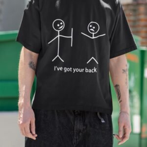 I Have Got Your Back - Funny, Cute Drop shoulder Tee