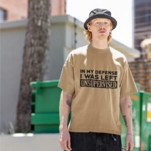 In My Defense I Was Left Unsupervised - Cute, Funny Drop Shoulder Tee