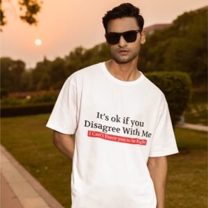 Alternative view of Its Okay if You Disagree With Me, I can't force you To Be right - Funny Drop Shoulder Tee