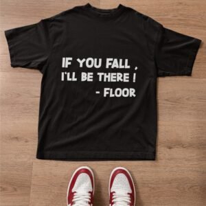 Alternative view of If You Fall I'll Be There - Funny Drop Shoulder Tee