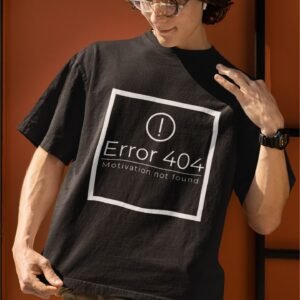 Best for Computer Geeks "404 ERROR Motivation Not Found" - Funny, Swag Drop Shoulder Tee