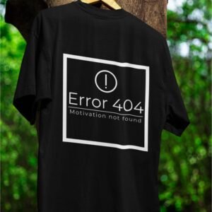 Alternative view of Best for Computer Geeks "404 ERROR Motivation Not Found" - Funny, Swag Drop Shoulder Tee