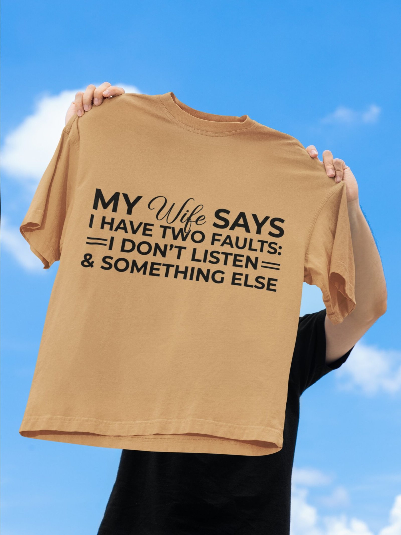 My Wife Says I Have Two Faults, I Don't Listen and Something Else - Funny Drop Shoulder Tee