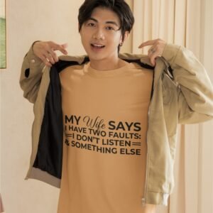 Alternative view of My Wife Says I Have Two Faults, I Don't Listen and Something Else - Funny Drop Shoulder Tee