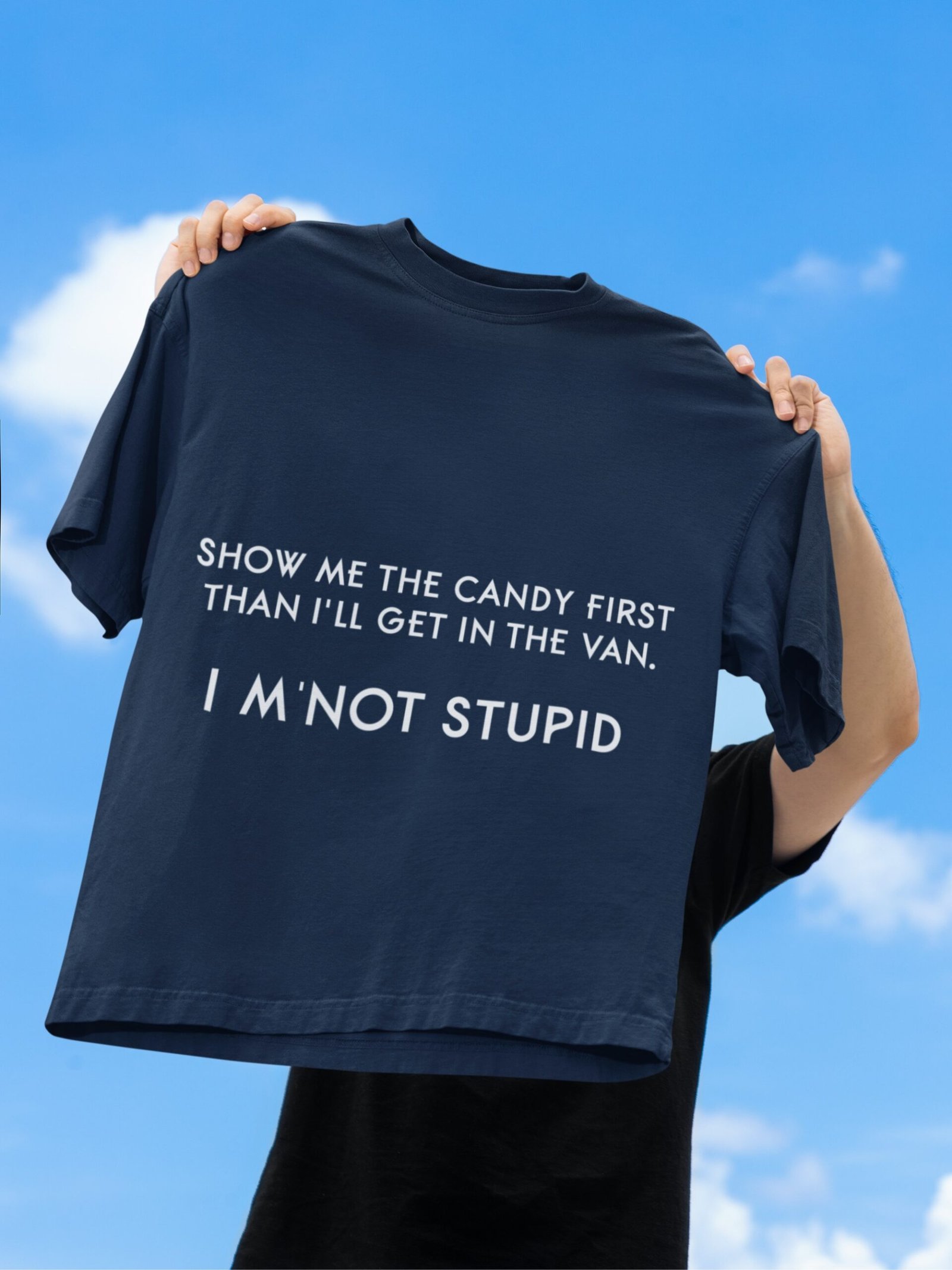 Show Me The Candy First, Then I'll Get In The Van. I'm Not stupid ! - Funny, Cute Drop Shoulder Tee - Image 3