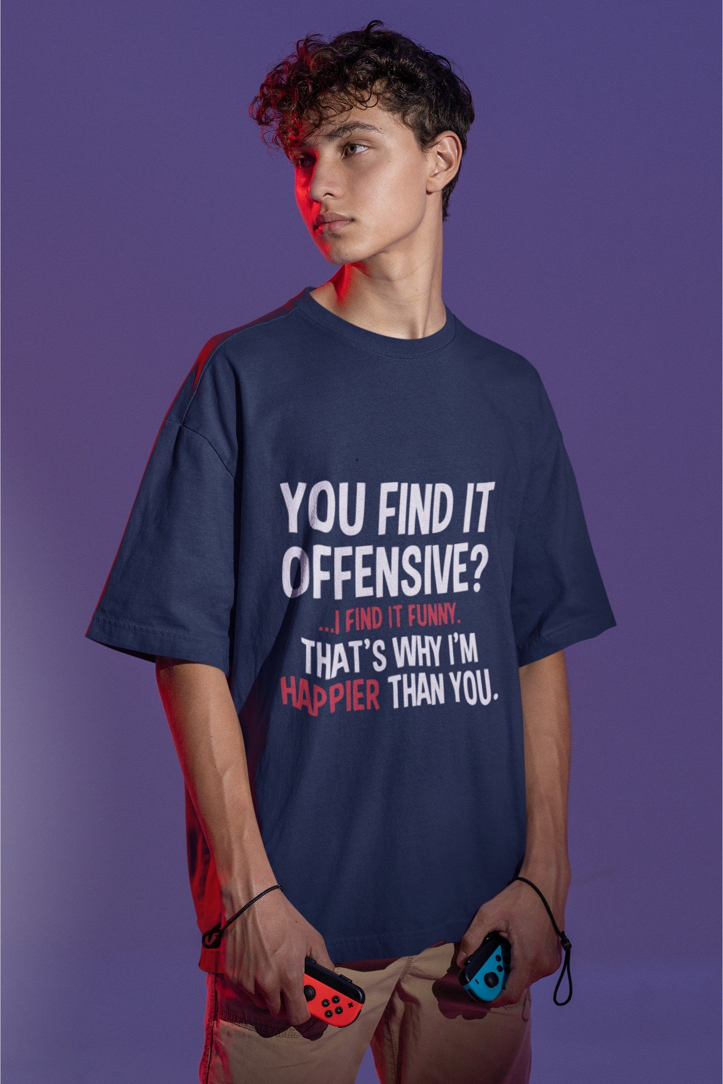 Awesome Swag print "You Find It Offensive ? I Find It Funny That's Why I'm Happier Than You". Funny, Swag Care Free, Drop Shoulder Tee