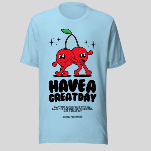 Have a Great Day - Swag Cute Cotton Tee