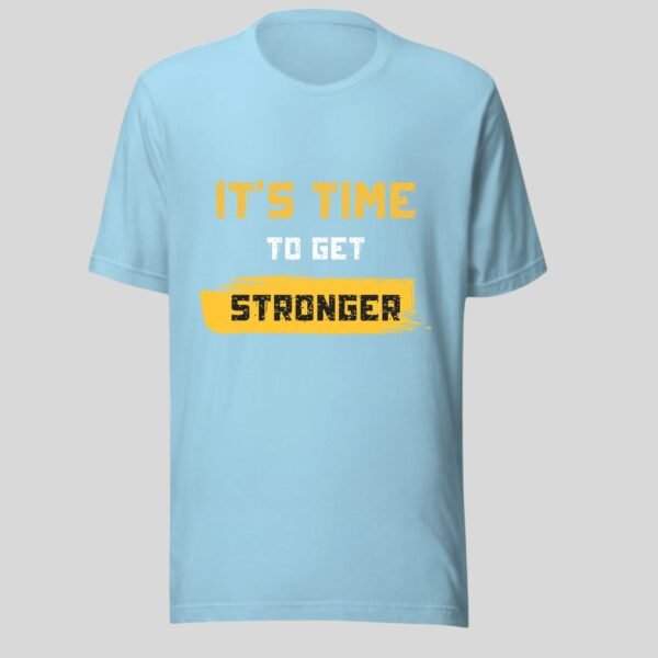 Its Time To Get Stronger - Swag Motivational Cotton Tee - Image 3
