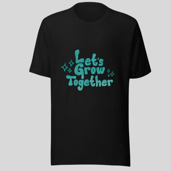 Let's Grow Together - Cute Cotton Tee - Image 4