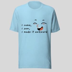 Alternative view of I Came I Saw I Made It Awkward - Swag Funny Cotton Tee