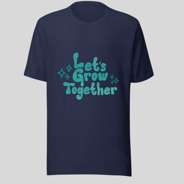 Let's Grow Together - Cute Cotton Tee