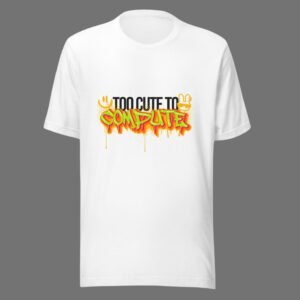Too Cute To Compute - Cute Swag Cotton Tee