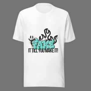 Fake It Till You Make It - Swag Funny Cotton Tee