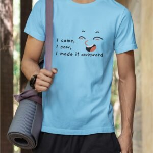 I Came I Saw I Made It Awkward - Swag Funny 100% Cotton Tee