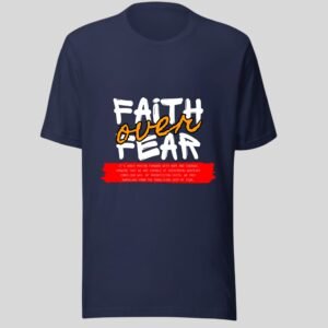 Faith Over Fear, Motivation, 100% Cotton Tee