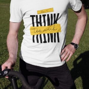 Don't Think Too Much, Swag, 100% Cotton Tee