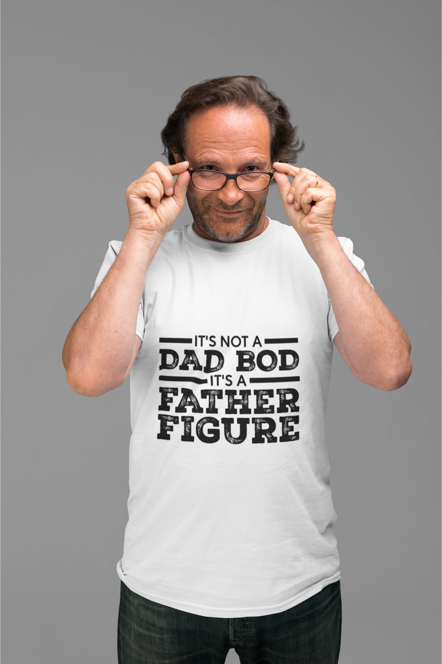It's Not A Dad Bod It's A Father Figure - Funny 100% Cotton Tee