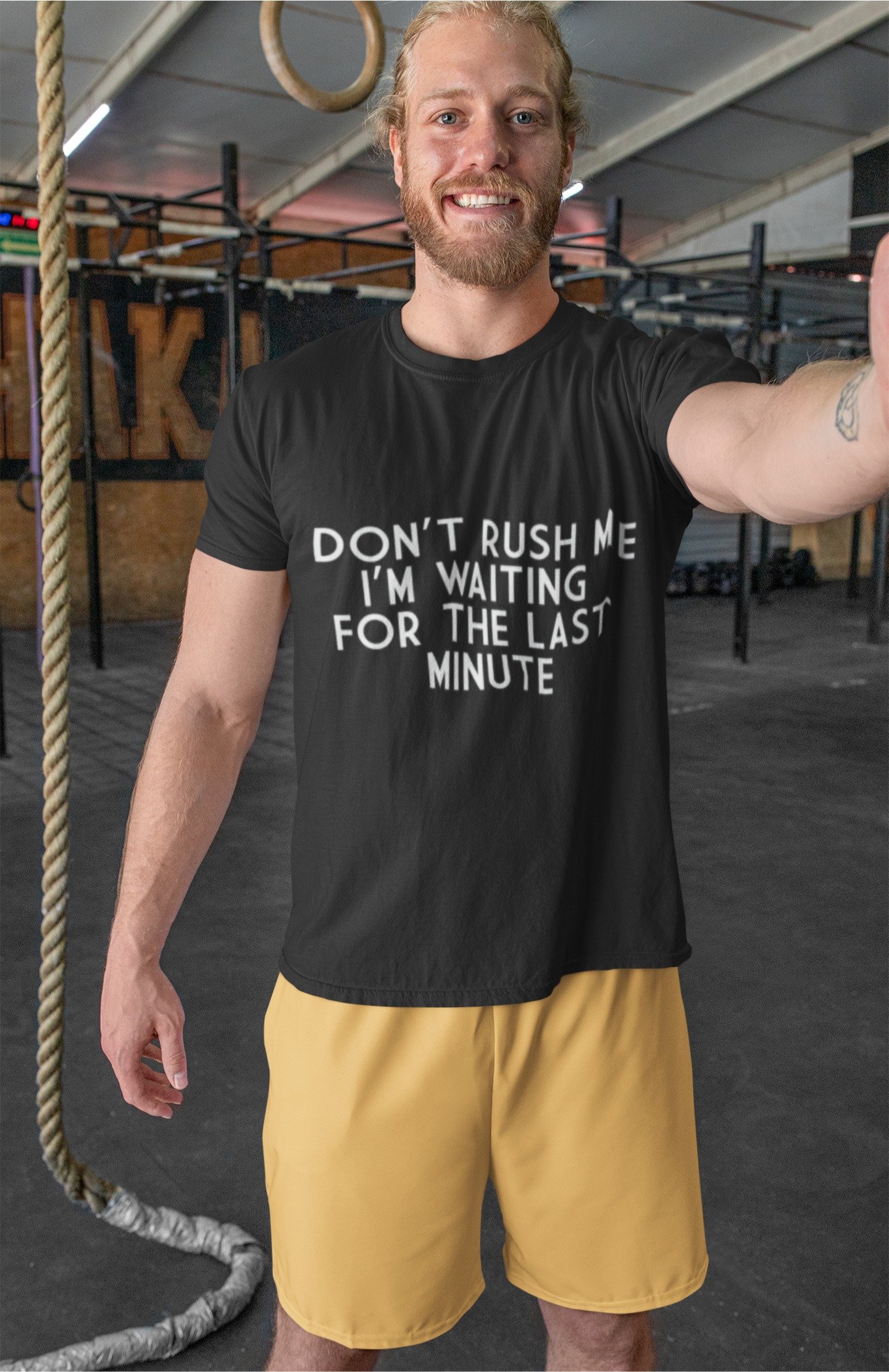 Don't Rush Me I Am Waiting For The Last Minute - Funny, Gym Wear, 100% Cotton Tee