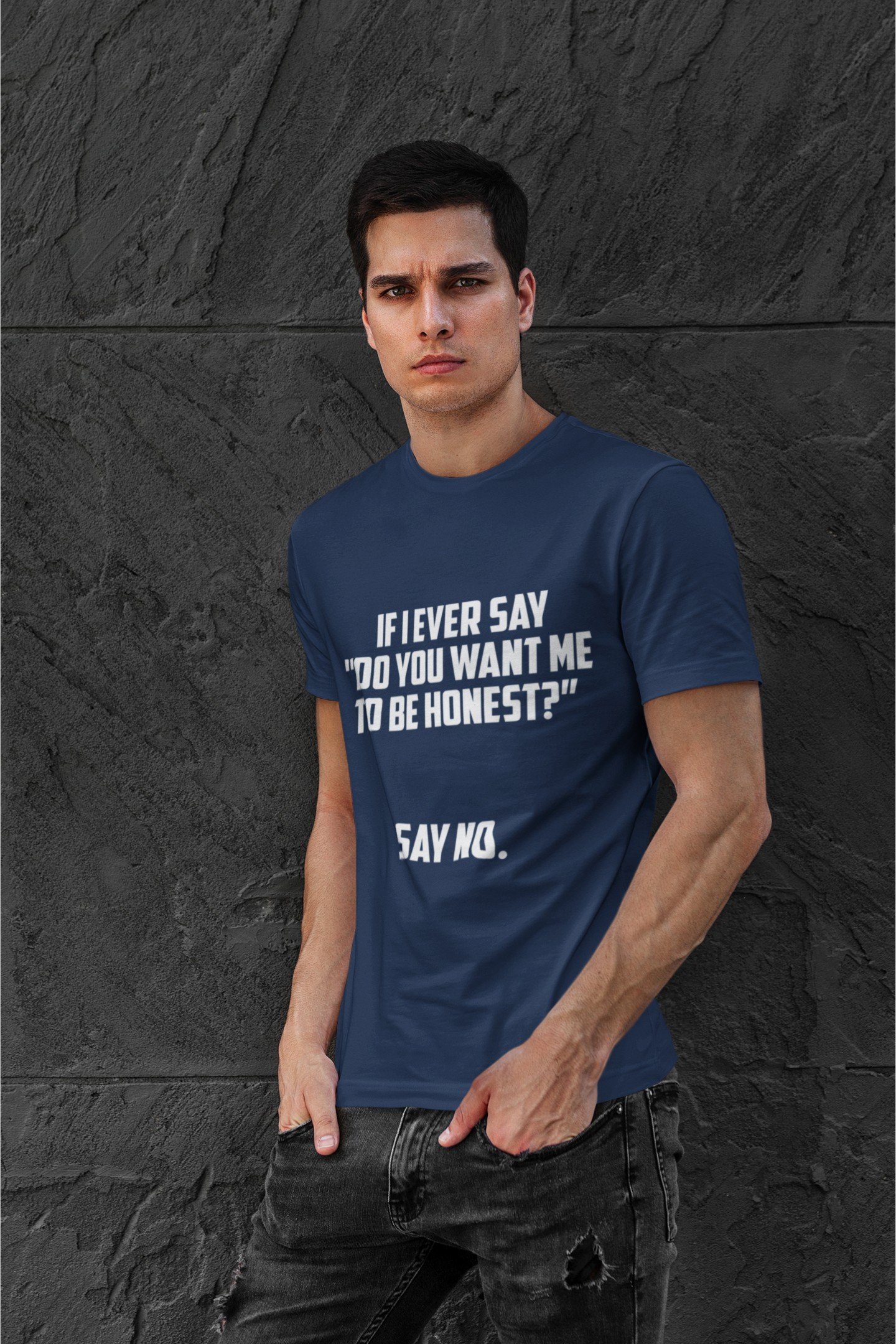 If I Ever Say Do You Want Me To Be Honest Say No - Swag, Funny, Attitude, 100% Cotton Tee - Image 2