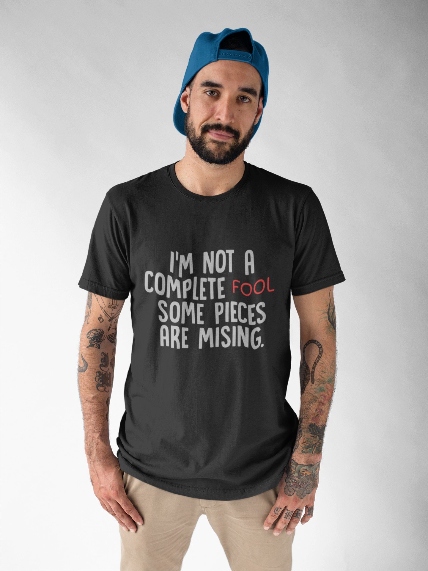 I Am Not A Complete Fool - Funny, Swag, Trouble Maker, 100% Cotton Tee