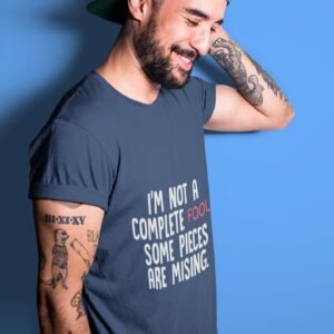 Alternative view of I Am Not A Complete Fool - Funny, Swag, Trouble Maker, 100% Cotton Tee