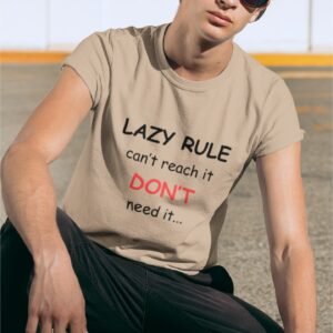 Lazy Rule Can't Reach It Don't Need It - Funny, Swag, 100% Cotton Tee
