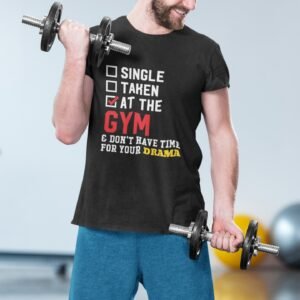 At The Gym And Don't Have Time For Your Drama - Gym Wear, Funny, Swag, 100% Cotton Tee