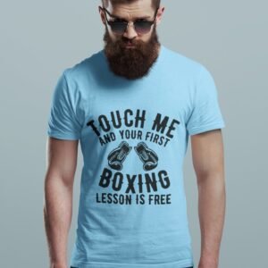 Touch Me And Your First Boxing Lesson Is Free - Clever, Funny, Attitude, 100% Cotton Tee