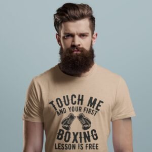 Alternative view of Touch Me And Your First Boxing Lesson Is Free - Clever, Funny, Attitude, 100% Cotton Tee