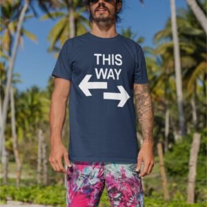 This Way - Funny, Clever, 100% Cotton Tee