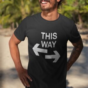 Alternative view of This Way - Funny, Clever, 100% Cotton Tee