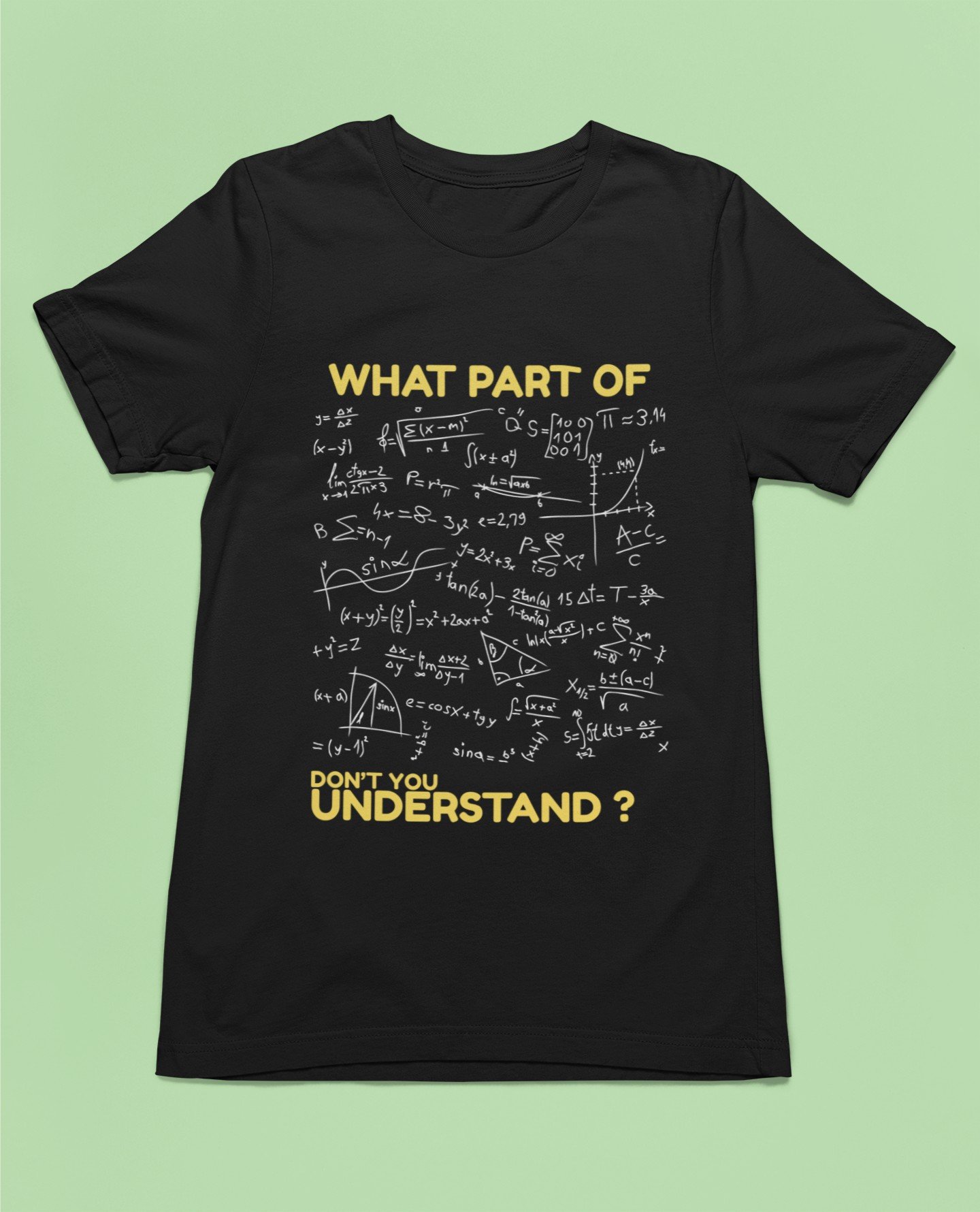 What Part Of Don't You Understand - Funny, Nerd, 100% Cotton Tee