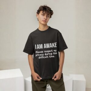 I'm Awake Please Respect My Privacy During This Difficult time - Funny Drop Shoulder Tee