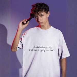 "Unisex" I Might Be Wrong But Its Highly Unlikely - Funny, Drop Shoulder Tee - Image 2