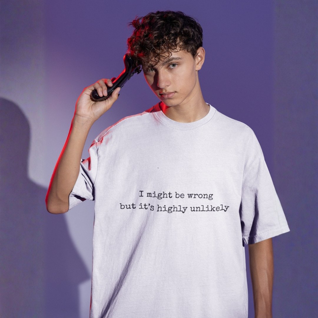 "Unisex" I Might Be Wrong But Its Highly Unlikely - Funny, Drop Shoulder Tee - Image 2